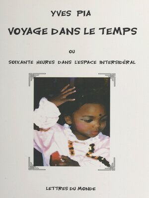cover image of Voyage dans le temps ou Soixante heures dans l'espace intersidéral